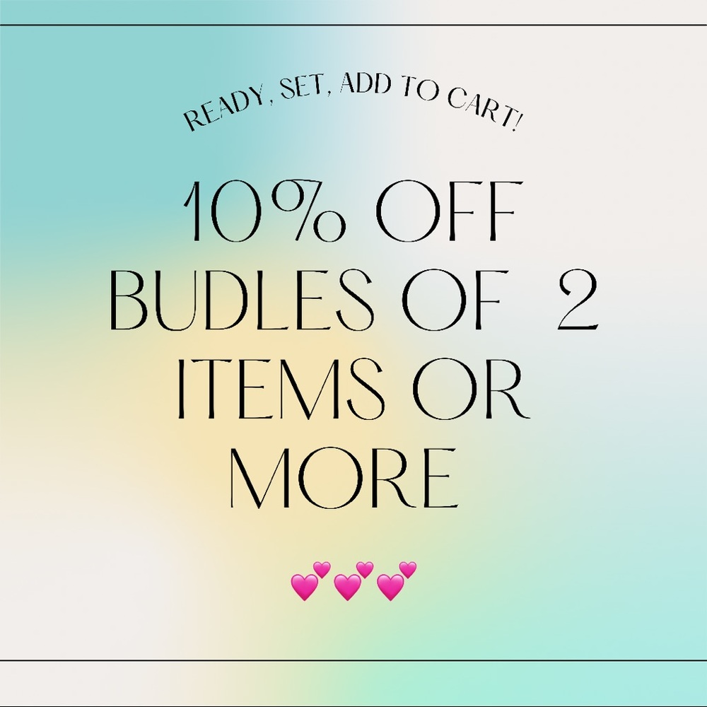 Bundle 2 or more items and get 10% off!!
